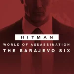 HITMAN World of Assassination (Steam) - HITMAN 3 - Sarajevo Six Campaign Pack