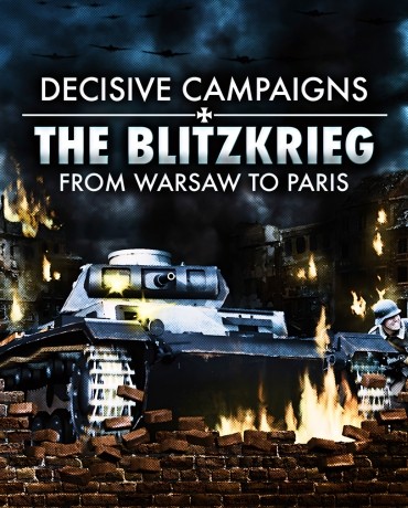 Купить Decisive Campaigns: The Blitzkrieg from Warsaw to Paris