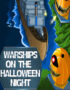 Warships On The Halloween Night