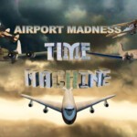 Airport Madness: Time Machine