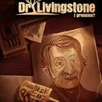 Dr Livingstone, I presume? - Reversed Escape Room