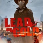 Lead and Gold - Gangs of the Wild West