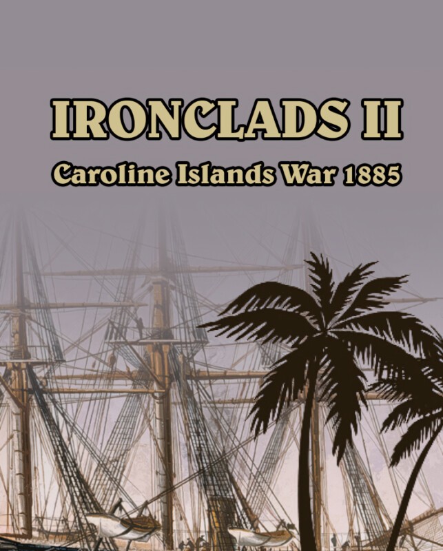 Ironclads 2: Caroline Islands War 1885