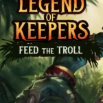 Legend of Keepers: Career of a Dungeon Manager - Legend of Keepers: Feed the Troll