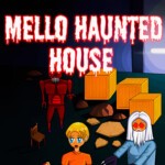 Mello Haunted House
