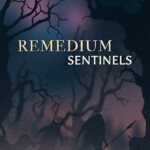 REMEDIUM: Sentinels