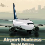 Airport Madness: World Edition