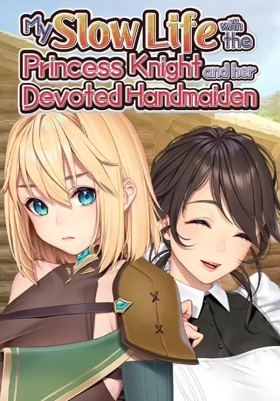 My Slow Life with the Princess Knight and Her Devoted Handmaiden