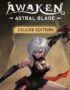 AWAKEN – Astral Blade: Deluxe Edition 2 AWAKEN – Astral Blade: Deluxe Edition 1