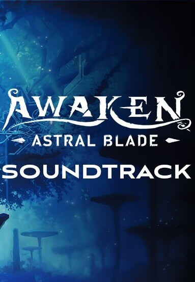 Купить AWAKEN – Astral Blade Soundtrack