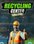 Recycling Center Simulator