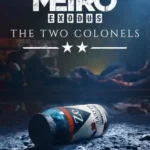 Metro Exodus - The Two Colonels
