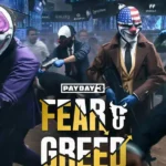 PAYDAY 3: Chapter 4 - Fear & Greed