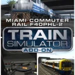 Train Simulator 2022 - Train Simulator: Miami Commuter Rail F40PHL-2 Loco Add-On