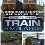 Train Simulator 2022 - Train Simulator: Woodhead Electric Railway in Blue Route Add-On
