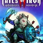 Tails of Iron 2: Whiskers of Winter