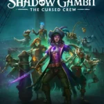 Shadow Gambit: The Cursed Crew - Complete Bundle