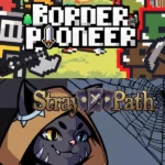 Border Pioneer + Stray Path