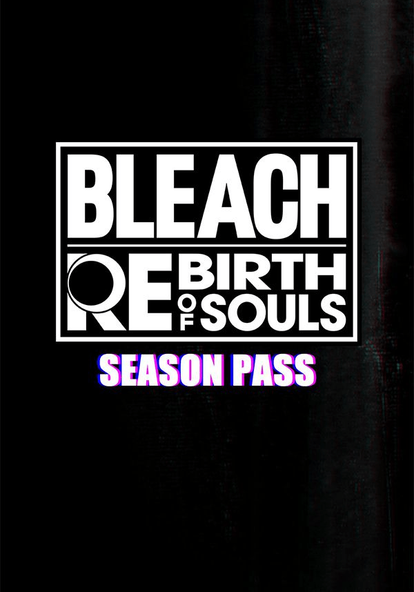 Купить BLEACH Rebirth of Souls - Season Pass