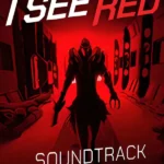I See Red - Soundtrack