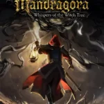 Mandragora: Whispers of the Witch Tree