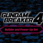 GUNDAM BREAKER 4 - Builder and Power-Up Set