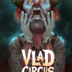 Vlad Circus: Descend Into Madness