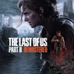 The Last of Us™ Part II Remastered