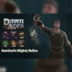 Dawn of Ages: Sentinel's Mighty Relics