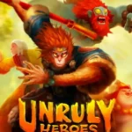 Unruly Heroes