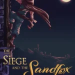 The Siege and the Sandfox