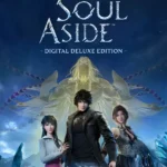 Lost Soul Aside™ - Deluxe Edition