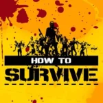 How to Survive