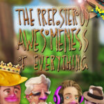 The Preposterous Awesomeness of Everything