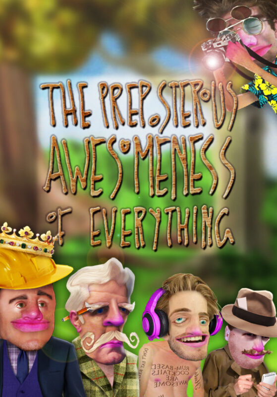 The Preposterous Awesomeness of Everything