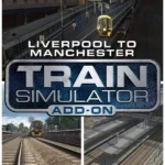 Train Simulator 2021 - Train Simulator: Liverpool-Manchester Route Add-On
