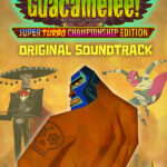 Guacamelee! Super Turbo Championship Edition - Guacamelee! Soundtrack