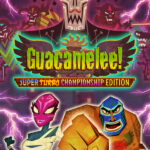 Guacamelee! Super Turbo Championship Edition