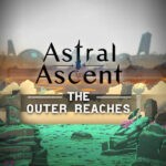 Astral Ascent - The Outer Reaches