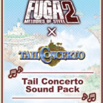 Fuga: Melodies of Steel 2 - Tail Concerto Sound Pack