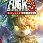 Fuga: Melodies of Steel 3 - Deluxe Edition
