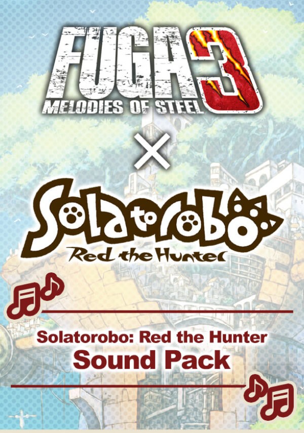 Купить Fuga: Melodies of Steel 3 - Solatorobo: Red the Hunter Sound Pack