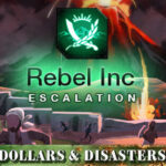 Rebel Inc: Escalation - Dollars & Disasters