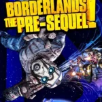 Borderlands: The Pre-Sequel