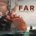 FAR: Changing Tides