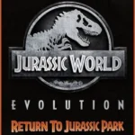 Jurassic World Evolution - Return To Jurassic Park